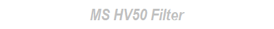 MS HV50 Filter